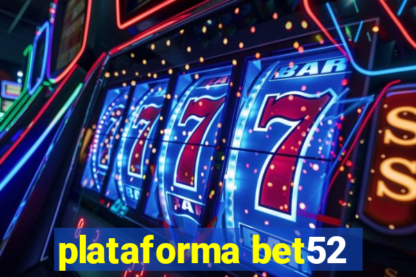 plataforma bet52